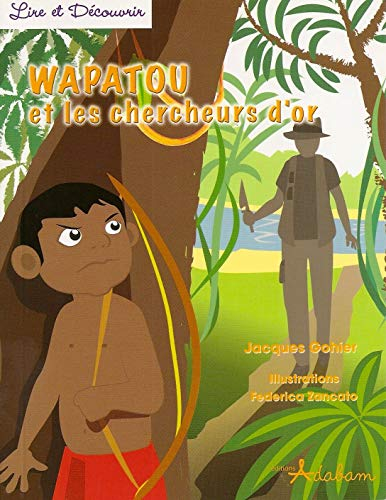 Wapatou. Vol. 1. Wapatou et les chercheurs d'or