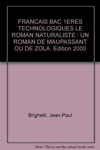 Le roman naturaliste : un roman de Maupassant ou de Zola : Bac 2000, Français, premières technologiq