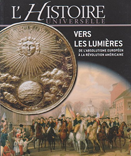 vers les lumières : de l'absolutisme européen à la révolution américaine