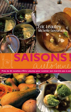 Saisons ! automne : près de 50 recettes d'Eric Léautey pour cuisiner son marché pas à pas