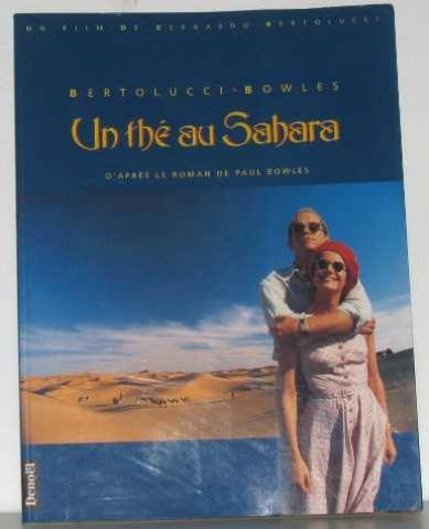 Un Thé au Sahara : un film de Bernardo Bertolucci d'après le roman de Paul Bowles