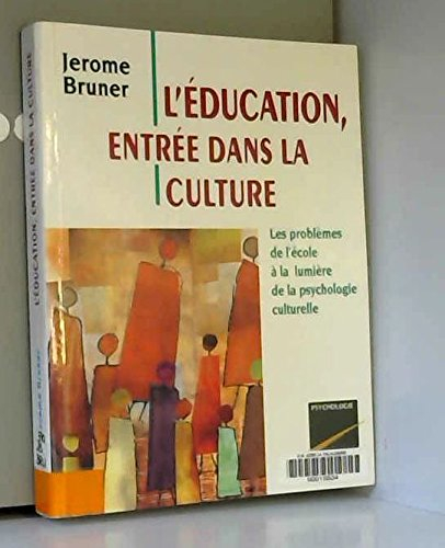 L'éducation, entrée dans la culture : les problèmes de l'école à la lumière de la psychologie cultur