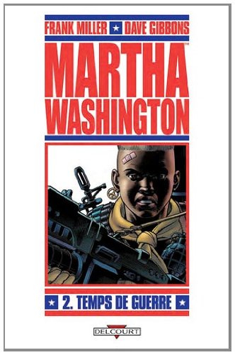 Martha Washington. Vol. 2. Temps de guerre