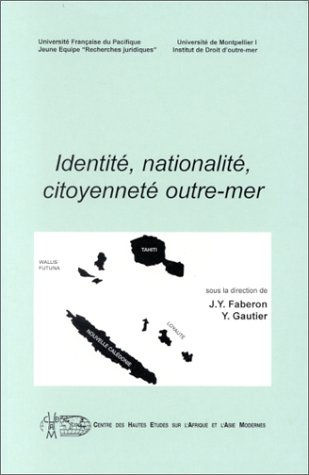 Identité, nationalité, citoyenneté outre-mer : actes du colloque des 9-10 nov. 1998