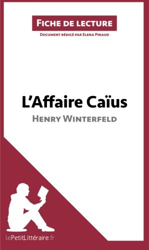 l'affaire caïus d'henry winterfeld: résumé complet et analyse détaillée de l'oeuvre
