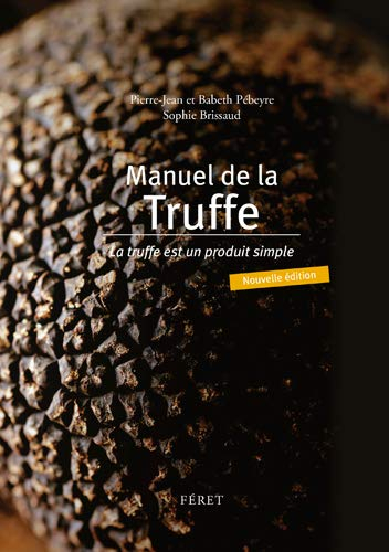 Manuel de la truffe : la truffe est un produit simple