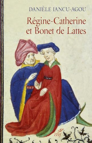 Régine-Catherine et Bonet de Lattes : biographie croisée, 1460-1530 : Draguignan, Aix-en-Provence, R