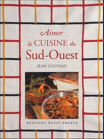 Aimer la cuisine du Sud-Ouest