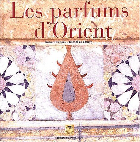 Les parfums d'Orient : Alep, échelle du Levant