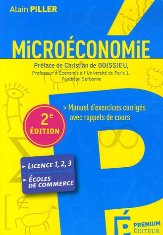 Microéconomie : manuel d'exercices corrigés avec rappels de cours : DEUG, Licence, écoles de commerc