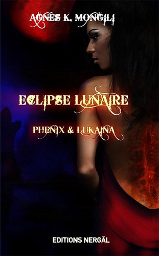 Eclipse lunaire. Vol. 1. Phénix & Lukaina