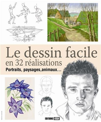 Le dessin facile en 32 réalisations : portraits, paysages, animaux...