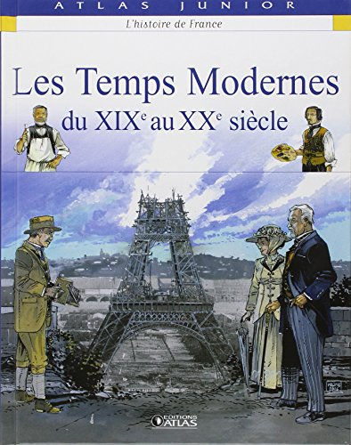 L'histoire de France. Vol. 7. Les temps modernes du XIXe au XXe siècle