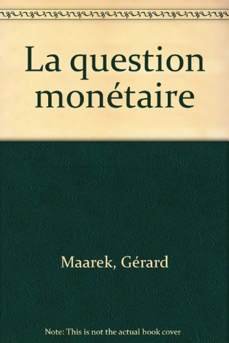 La Question monétaire
