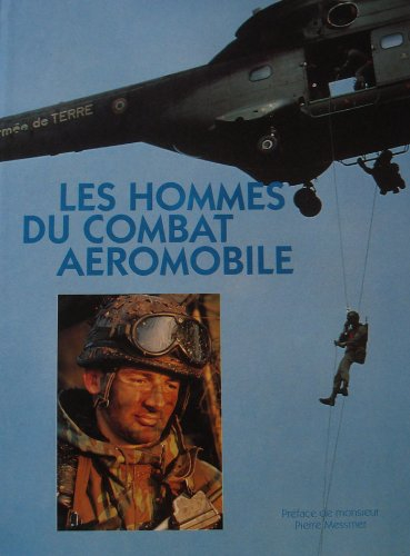 Les Hommes du combat aéromobile : 1er régiment d'infanterie de Sarrebourg
