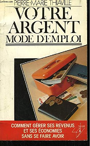 votre argent mode d'emploi.
