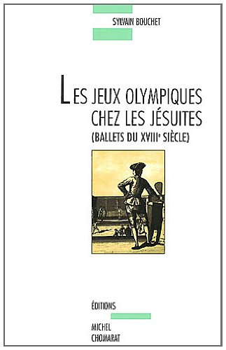 les jeux olympiques chez les jésuites : ballets du xviiie siècle