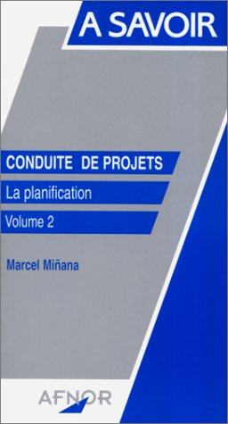 CONDUITE DE PROJETS. Volume 2, la planification