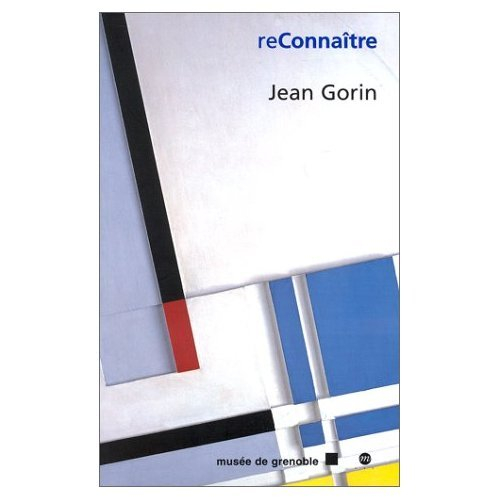 Jean Gorin : exposition, Musée de Grenoble, 17 oct.-3 janv. 1999