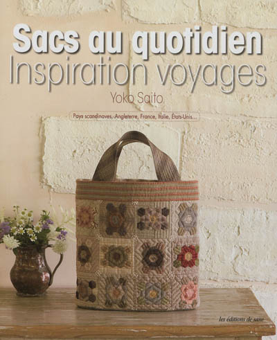 Sacs au quotidien : inspiration voyages : Pays scandinaves, Angleterre, France, Italie, Etats-Unis..