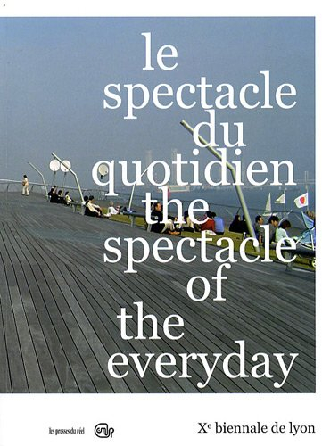 Le spectacle du quotidien. The spectacle of the everyday