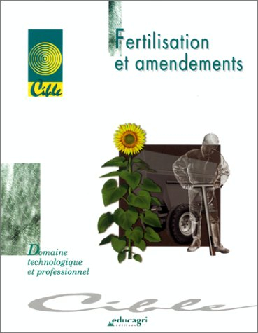 Fertilisation et amendements, dossier d'autoformation. Domaine technologique et professionnel