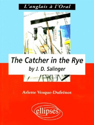 The catcher in the rye, by J. D. Salinger : anglais LV1 renforcée, terminale L