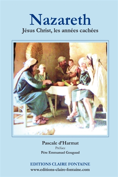 Nazareth : Jésus Christ, les années cachées