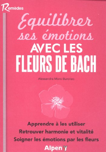 Equilibrer ses émotions avec les fleurs de Bach