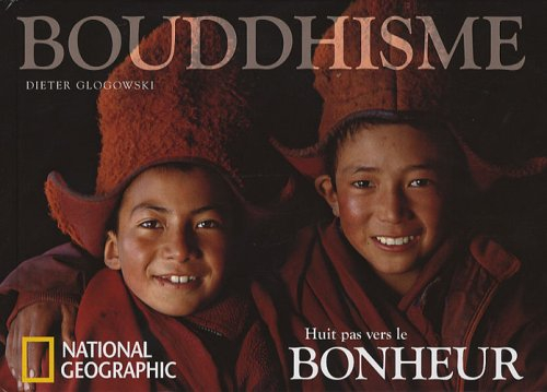 Huit pas vers le bonheur : la sagesse du bouddhisme
