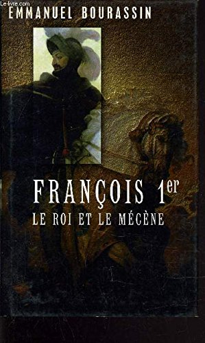 françois 1er le roi et le mécène