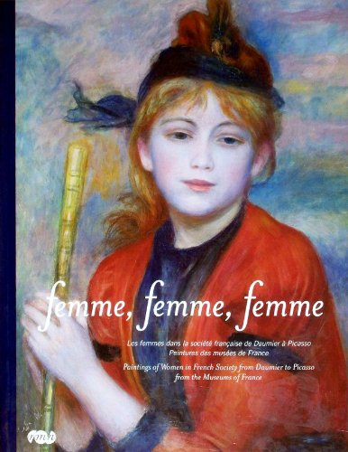 Femme, femme, femme : les femmes dans la société française de Daumier à Picasso, peintures des musée