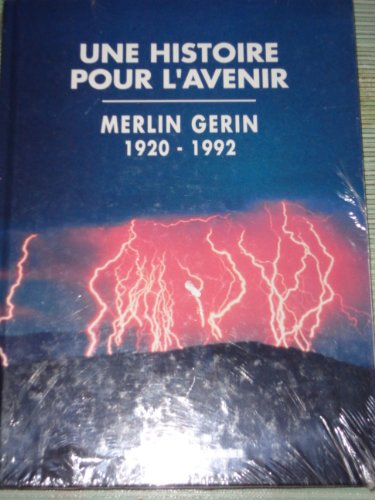histoire pour l'avenir selon merlin gerin, 1920-1992