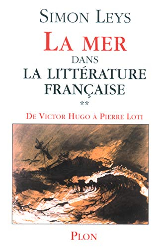 La mer dans la littérature française. Vol. 2. De Victor Hugo à Pierre Loti