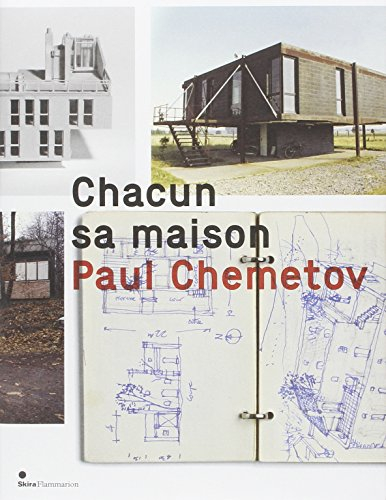 Chacun sa maison : Paul Chemetov : exposition, Paris, Cité de l'architecture et du patrimoine, du 13
