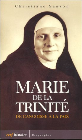 Marie de la Trinité : de l'angoisse à la paix