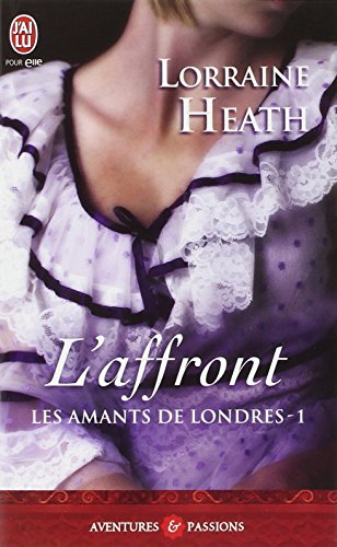 Les amants de Londres. Vol. 1. L'affront