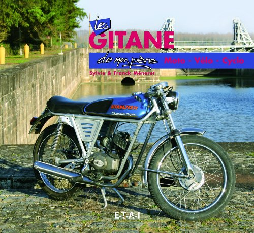 Les Gitane de mon père : moto, vélo, cyclo