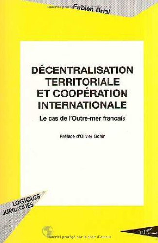 Décentralisation territoriale et coopération internationale : le cas de l'outre-mer français