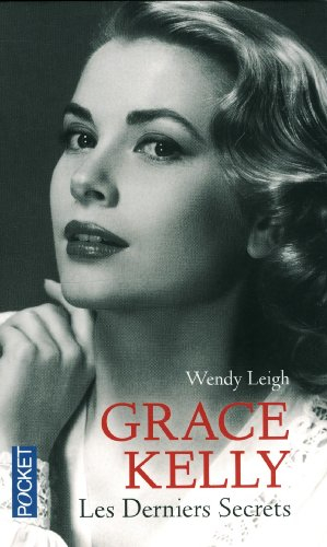 Grace Kelly : les derniers secrets