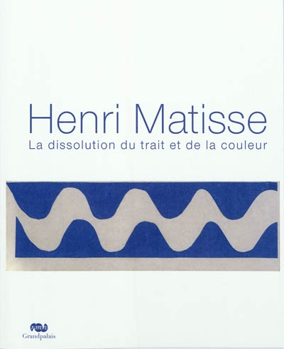 Henri Matisse : la dissolution du trait et de la couleur : exposition, Nice, Musée Matisse, du 1er j