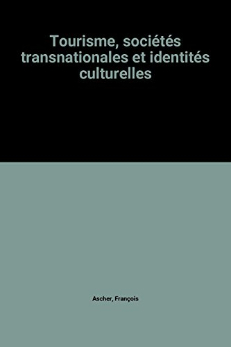 Tourisme-sociétés transnationales et identités culturelles