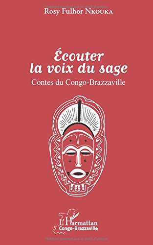 Ecouter la voix du sage : contes du Congo-Brazzaville