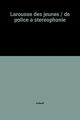 Larousse des jeunes/de police a stereophonie