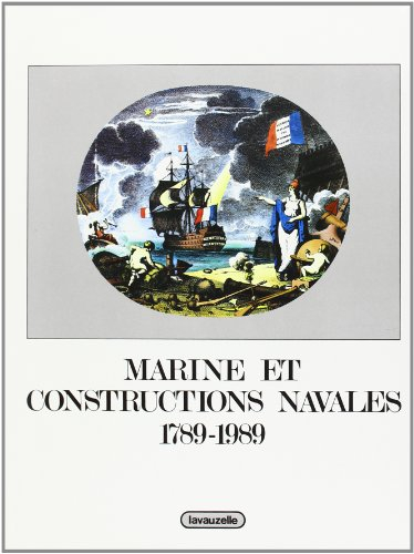 Marine et constructions navales : 1789-1989