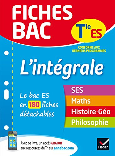 L'intégrale, terminale ES : le bac ES en 180 fiches détachables : SES, maths, histoire géo, philosop