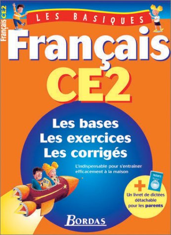 Français CE2 : les bases, les exercices, les corrigés : l'indispensable pour s'entraîner efficacemen