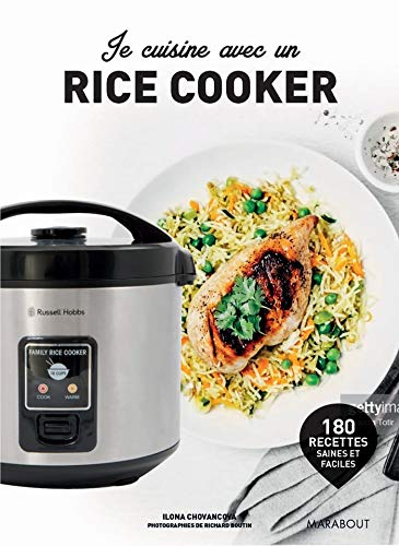 Je cuisine avec un rice cooker : 160 recettes saines et faciles