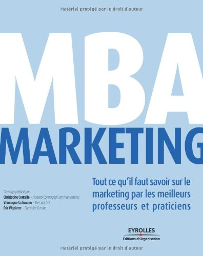 MBA marketing : tout ce qu'il faut savoir sur le marketing par les meilleurs professeurs et praticie