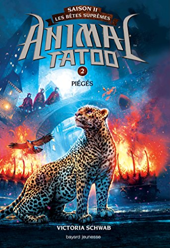 Animal tatoo : saison 2, les bêtes suprêmes. Vol. 2. Piégés